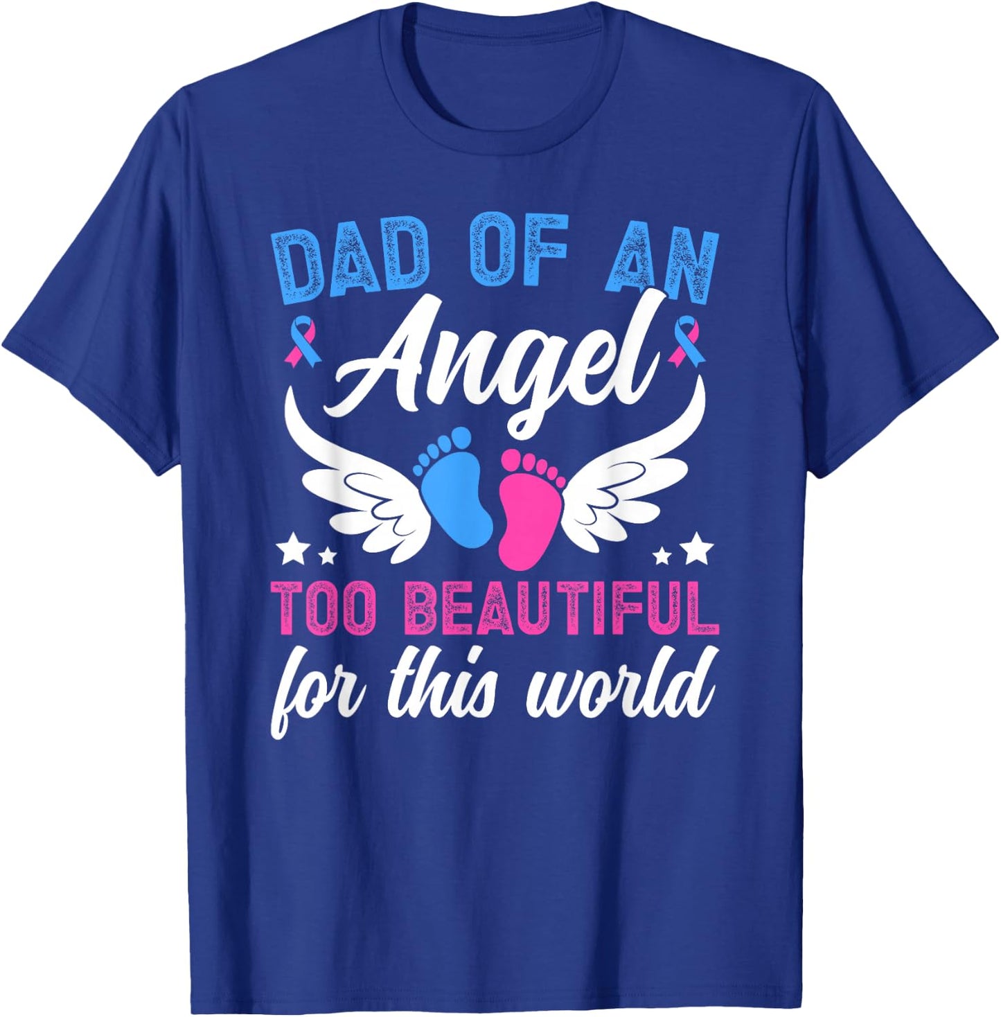 Dad of an Angel Father Pregnancy and Infant Loss Awareness T-Shirt - T-Shirt | Royal
