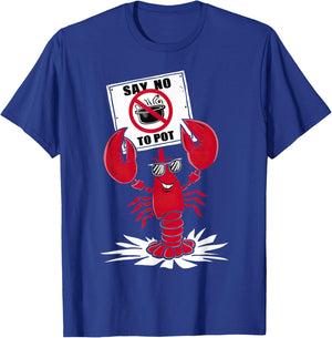 Funny Crawfish Pun - Say No To Pot, Lobster Festival T-Shirt - T-Shirt | Royal