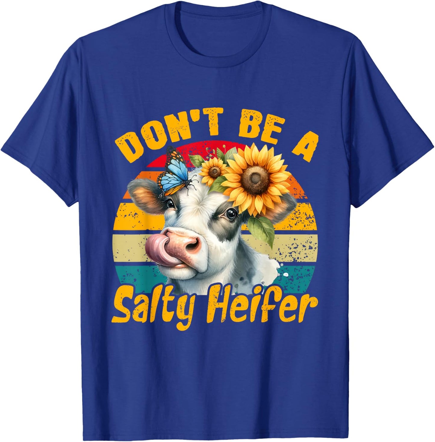 Dont Be A Salty Heifer Vintage Country Sayings Heifer T-Shirt - T-Shirt | Royal