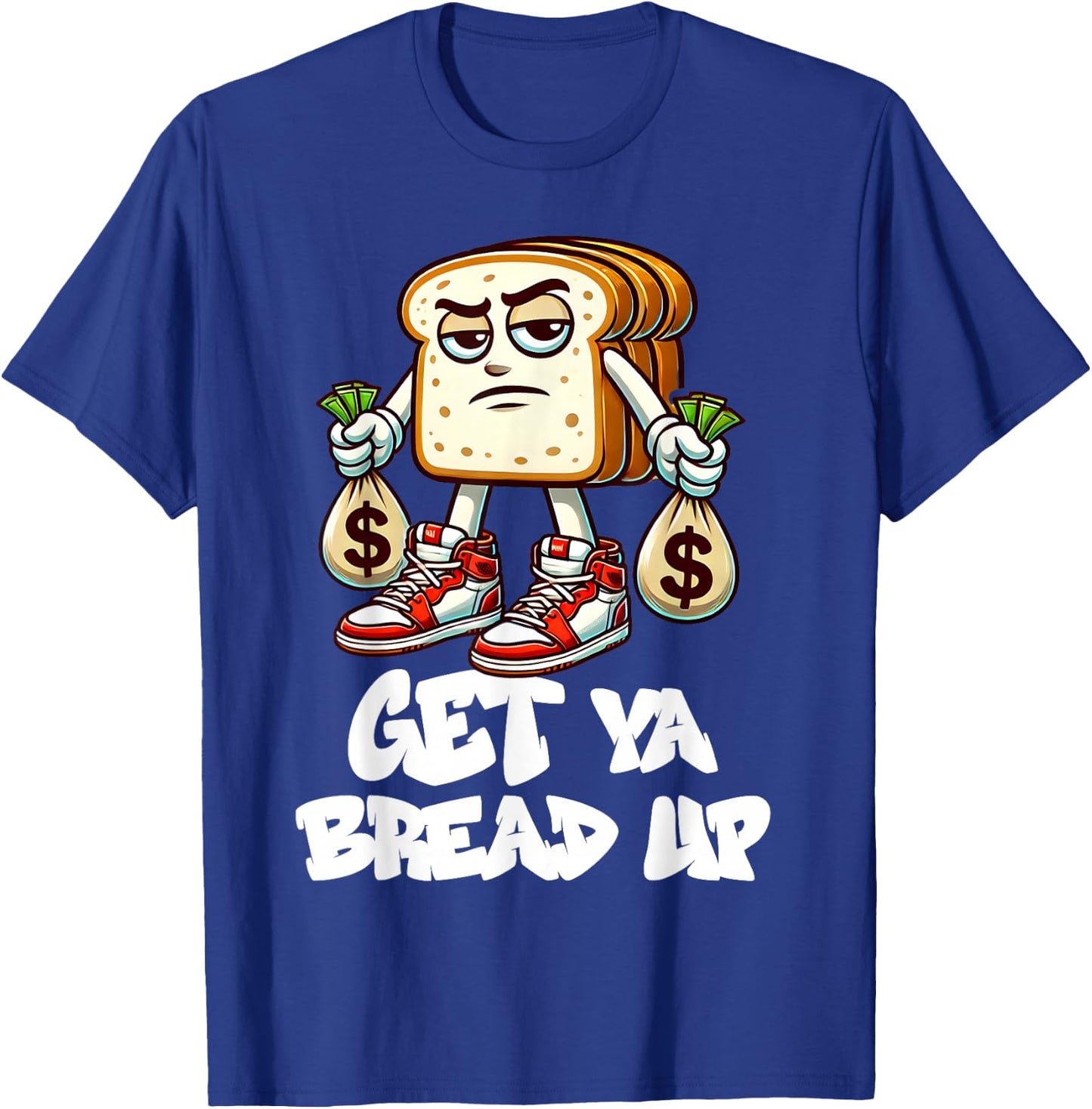 Hip Hop Get Ya Bread Up Urban Streetwear Money Bags Hustle T-Shirt - T-Shirt | Royal