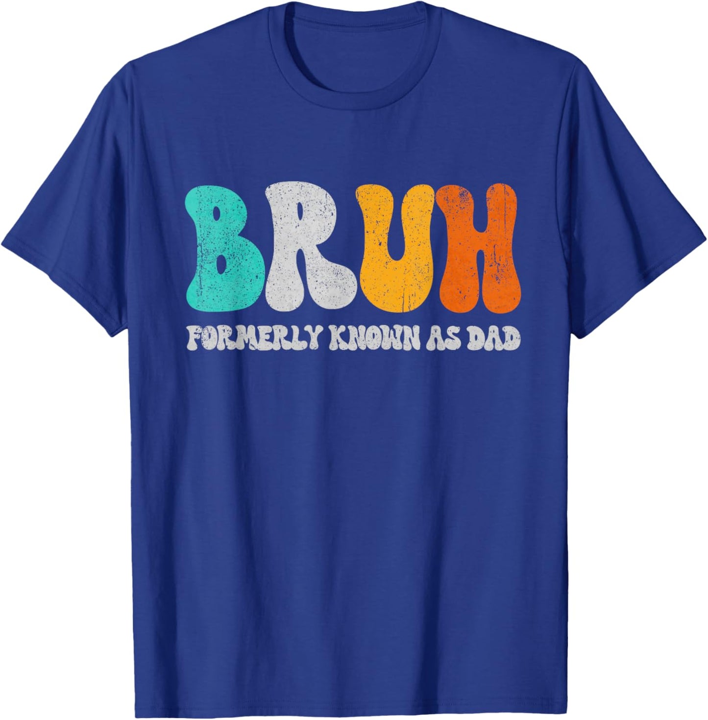 Bruh Known As Dad Formerly Father's Day 2026 Boy Daddy T-Shirt - T-Shirt | Royal