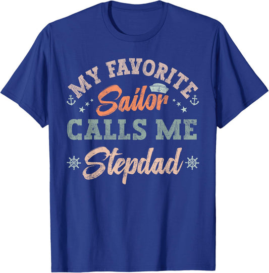 My Favorite Sailor Calls Me stepdad funny sailing dad T-Shirt - T-Shirt | Royal