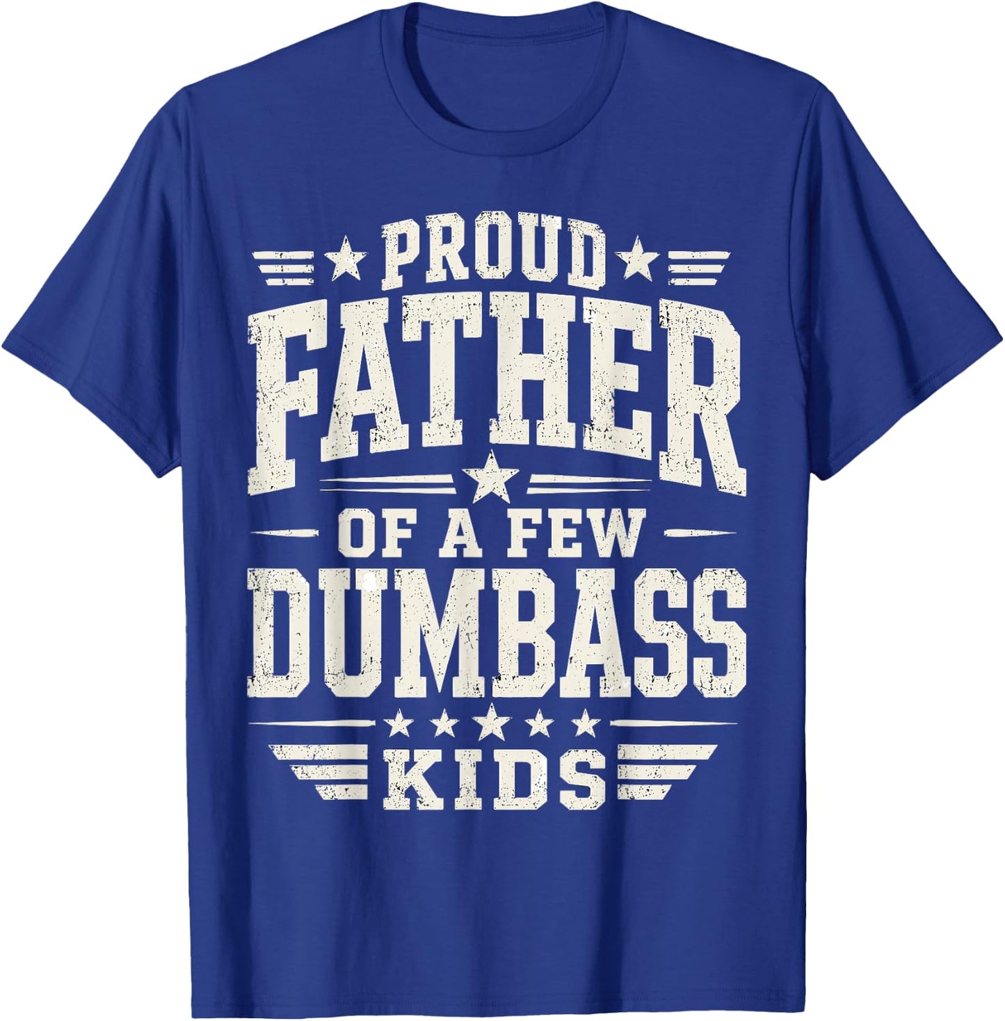 Proud Father of A Few Kids Funny Fathers Day Quote T-Shirt - T-Shirt | Royal