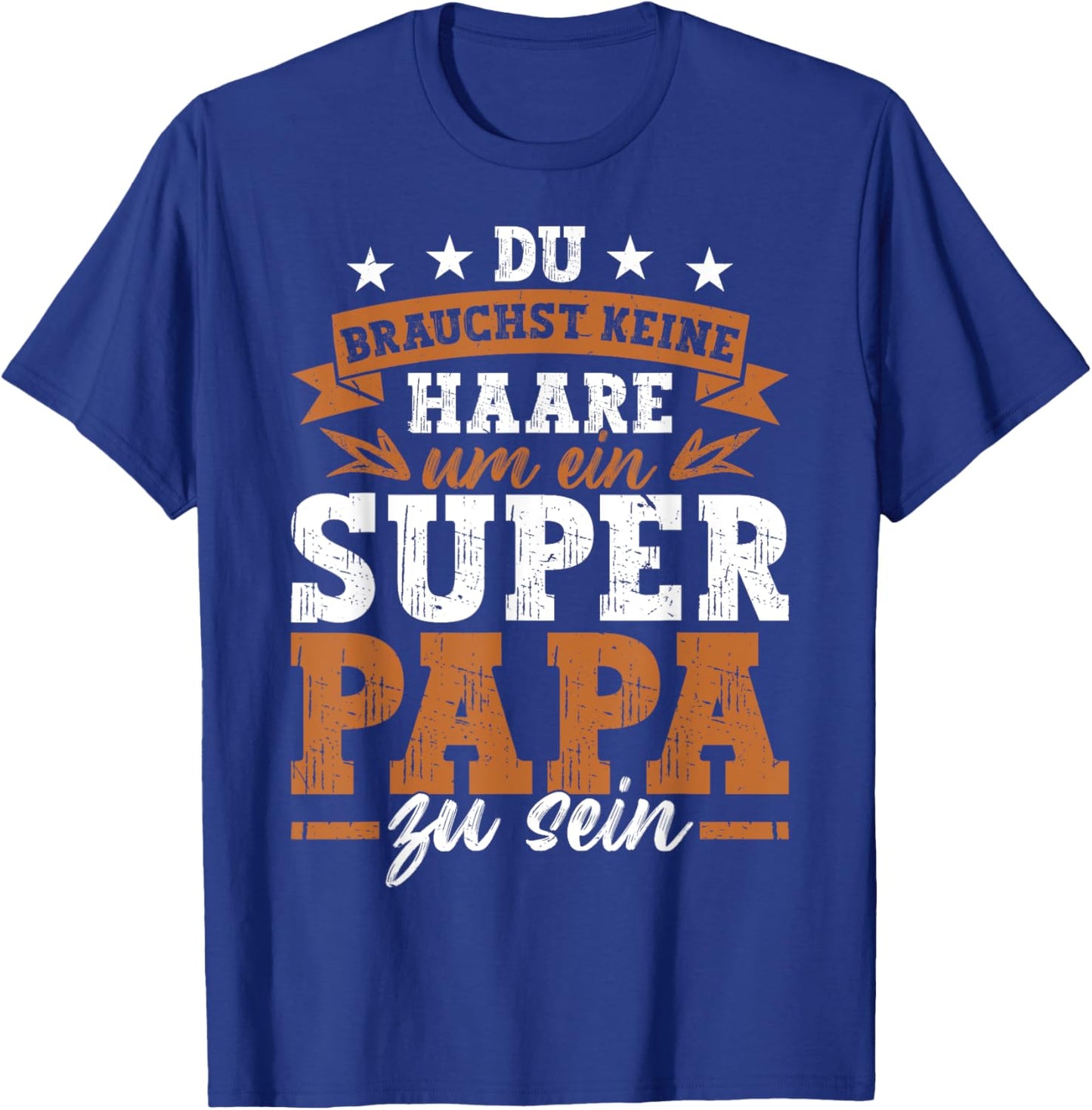 Dad Vatertag Keine Haare Um Ein Super Papa Zu Sein T-Shirt - T-Shirt | Royal