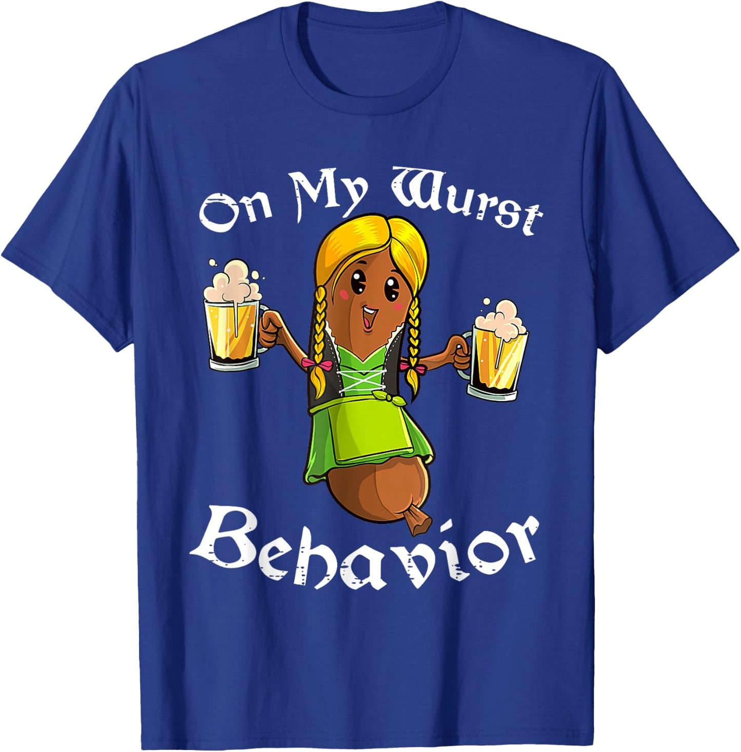 On My Wurst Behavior Shirt Oktoberfest German Funny T-Shirt - T-Shirt | Royal