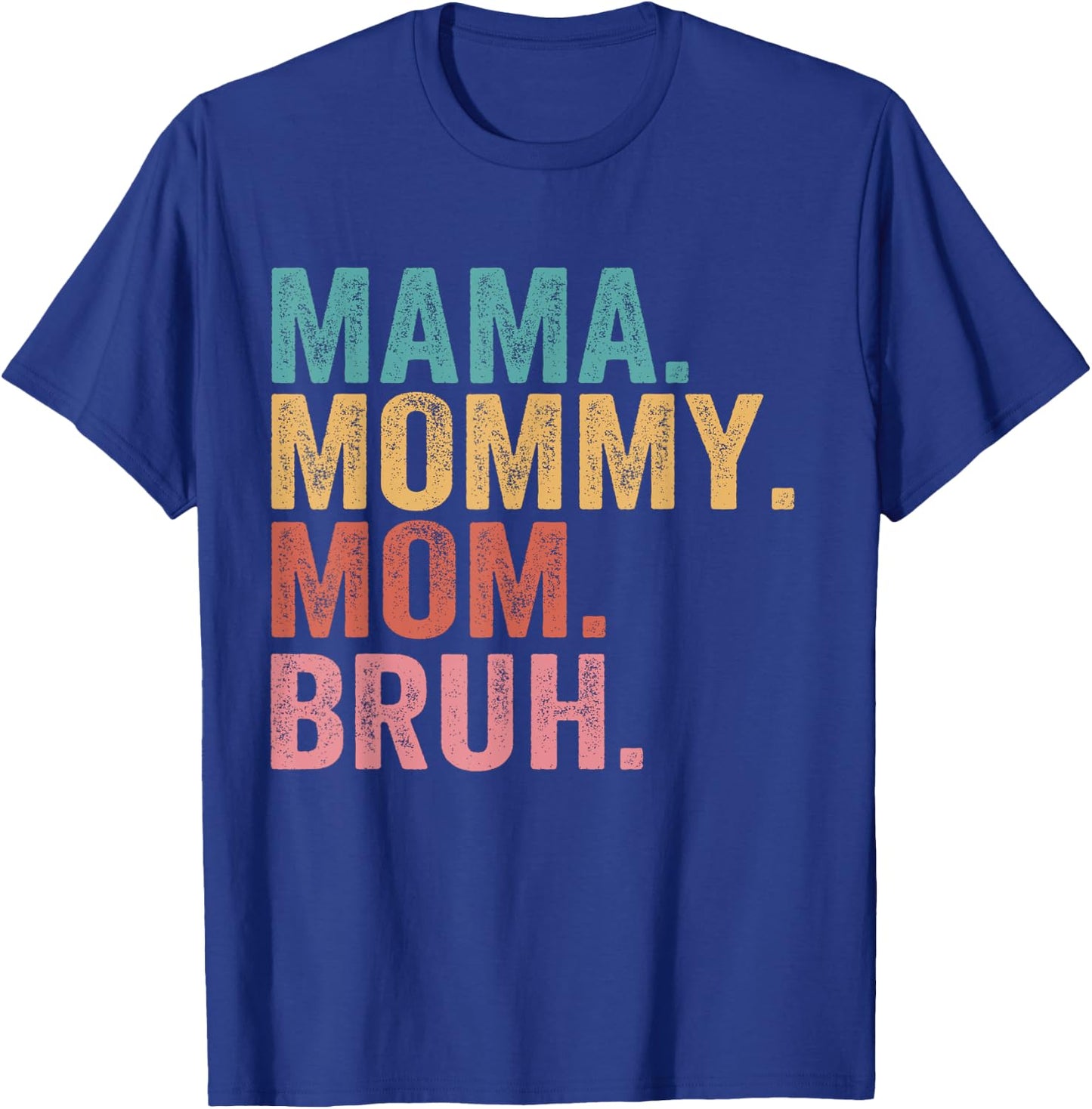 Mama Mommy Mom Bruh Mothers Day Vintage Funny Mother T-Shirt - T-Shirt | Royal