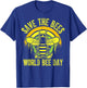 World Bee Day - Save The Bees World Bee Day T-Shirt - T-Shirt | Royal