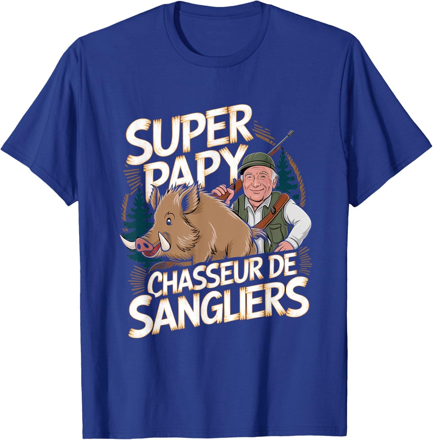 Gift Super Grandpa Boar Hunter Retirement Hunting , Black, S T-Shirt - T-Shirt | Royal