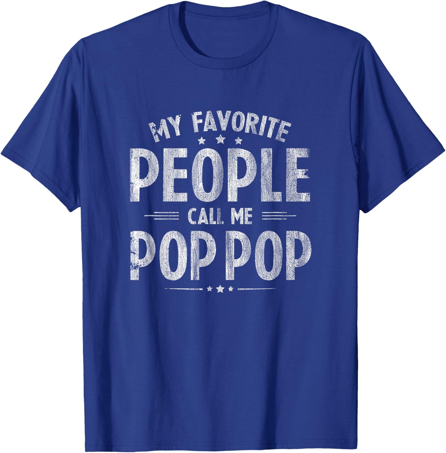 My Favorite People Call Me Pop-Pop Funny Father Day T-Shirt - T-Shirt | Royal