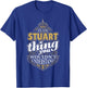 It's a STUART Thing you wouldn't Understand V4 T-Shirt - T-Shirt | Royal