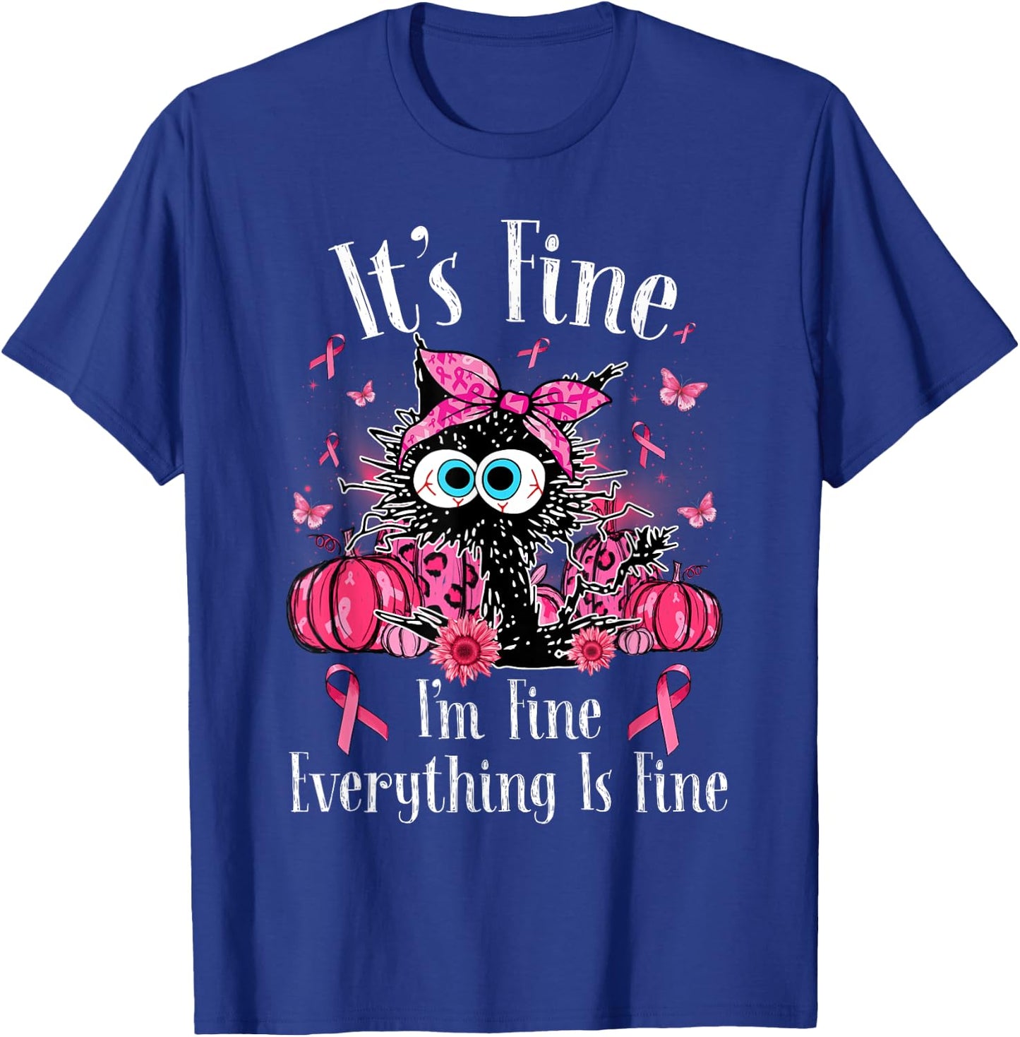 It's Fine I'm Fine Black Cat Pink Ribbon Breast Cancer Women T-Shirt - T-Shirt | Royal