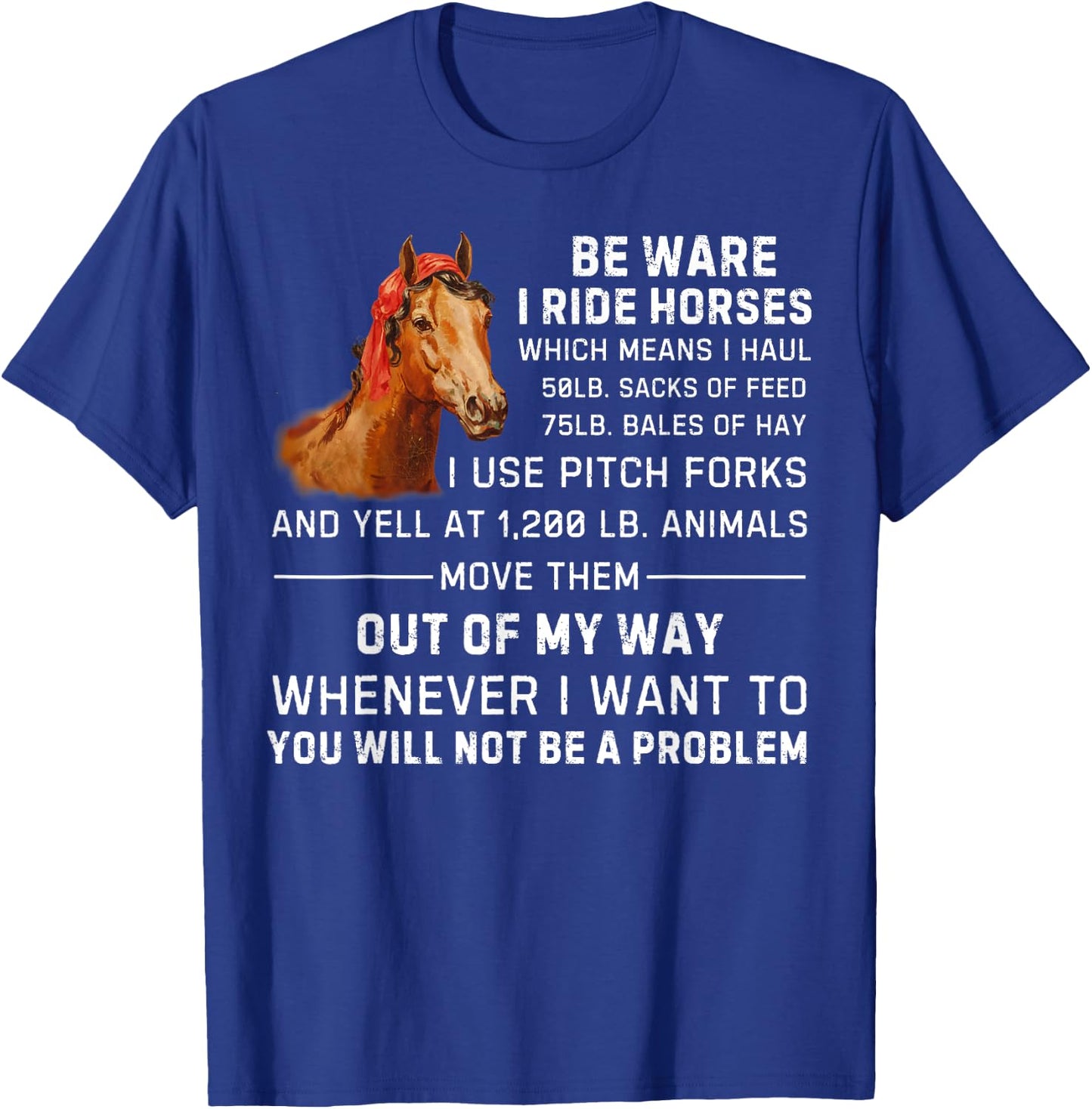 Beware I Ride Horse for Horse Lover Horse Riding Funny Horse T-Shirt - T-Shirt | Royal