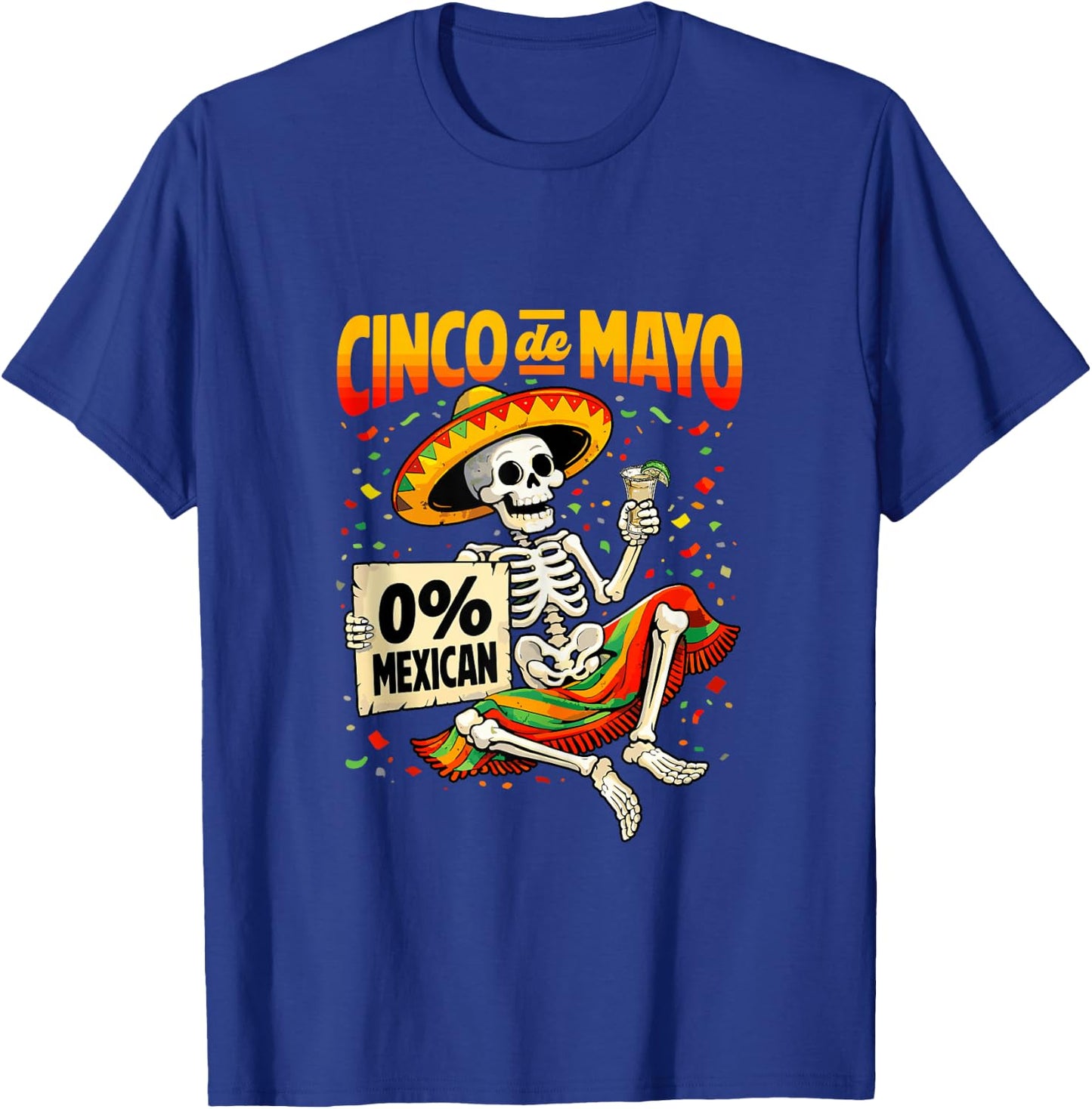 0 Percent Mexican Skeleton Drinking Tequila Cinco De Mayo T-Shirt - T-Shirt | Royal
