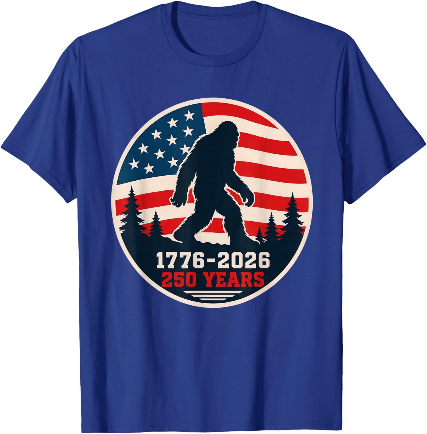 Bigfoot Sasquatch USA Flag 1776-2026 250 Years 4th of July T-Shirt - T-Shirt | Royal
