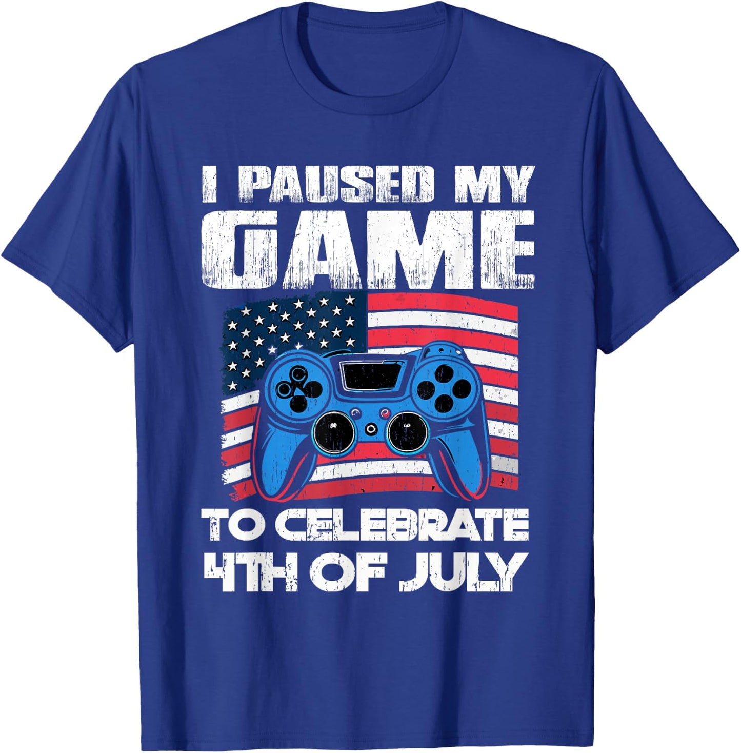 I Paused My Game To Celebrate 4th Of July Video Gamer T-Shirt - T-Shirt | Royal