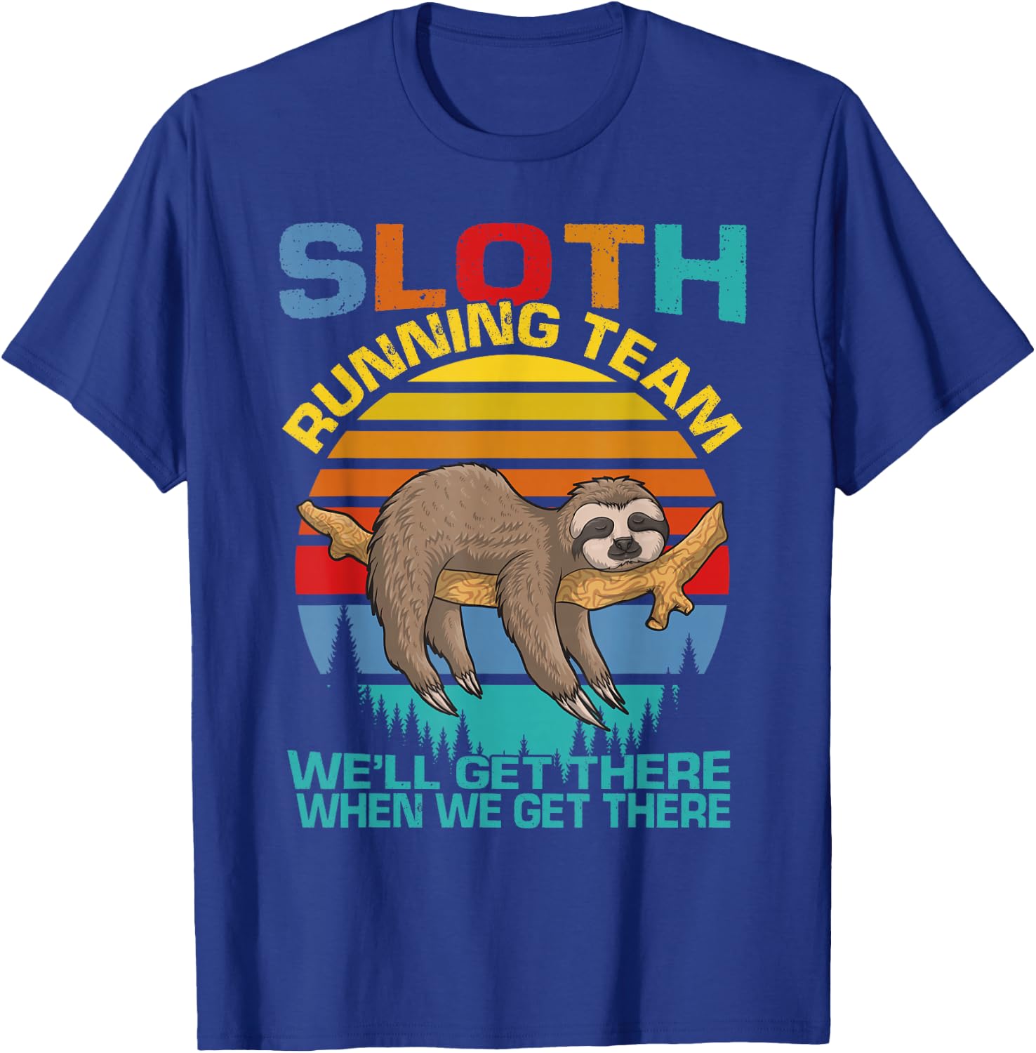 Vintage Sloth Running Team We'll Get There Funny Sloth T-Shirt - T-Shirt | Royal