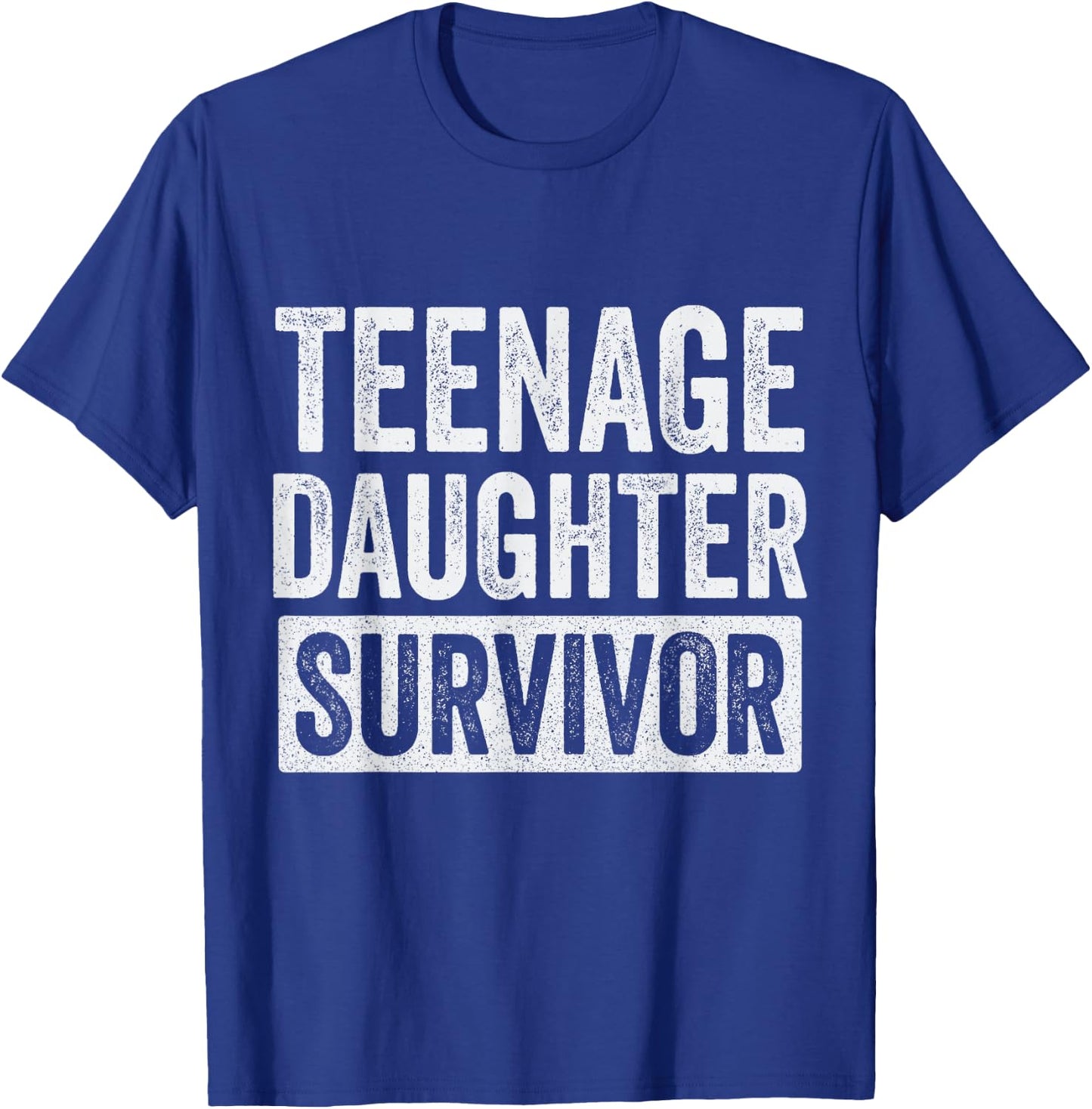 Teenage Daughter Survivor T-Shirt - T-Shirt | Royal