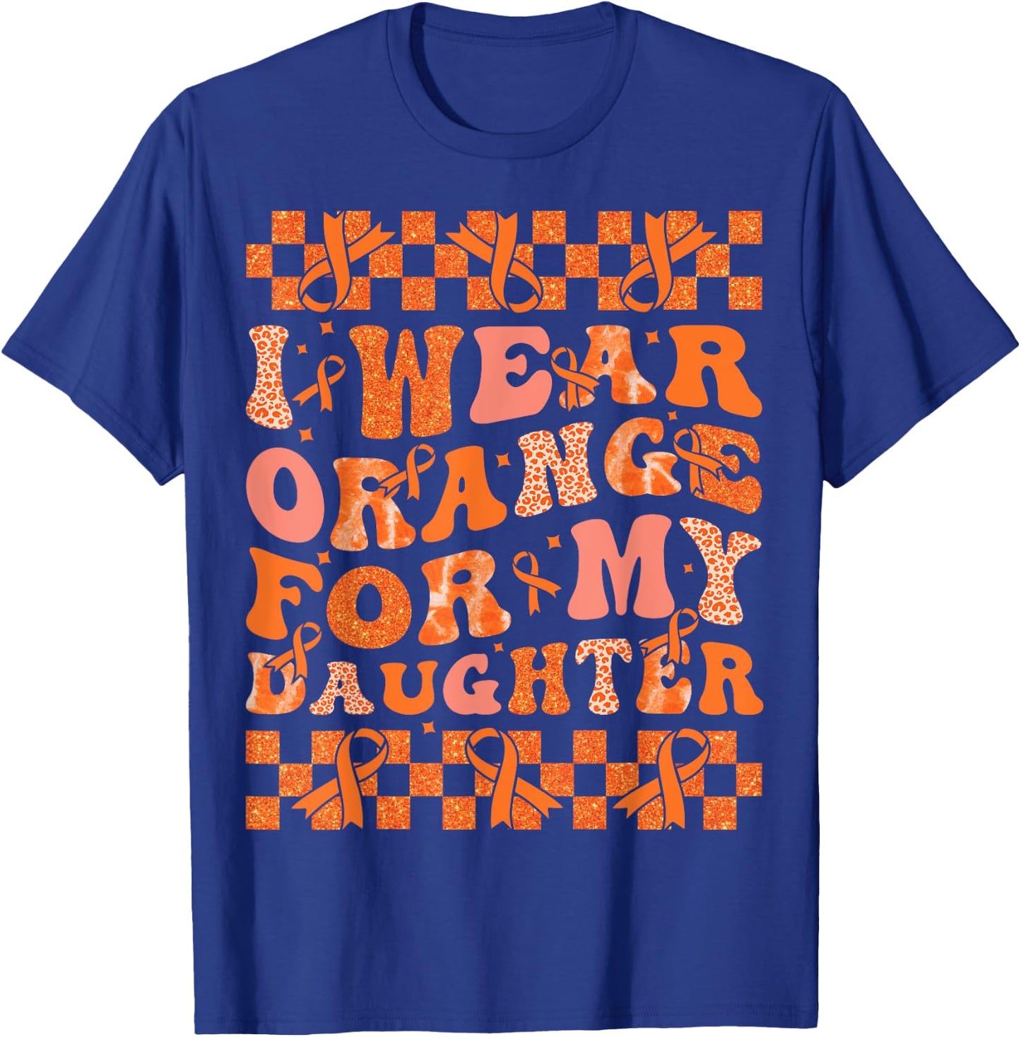 I Wear Orange For My Daughter Leukemia Cancer Orange Ribbon T-Shirt - T-Shirt | Royal