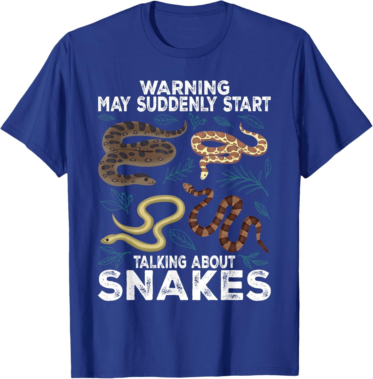 Snake Lover Warning May Suddenly Start Talking About Snakes T-Shirt - T-Shirt | Royal