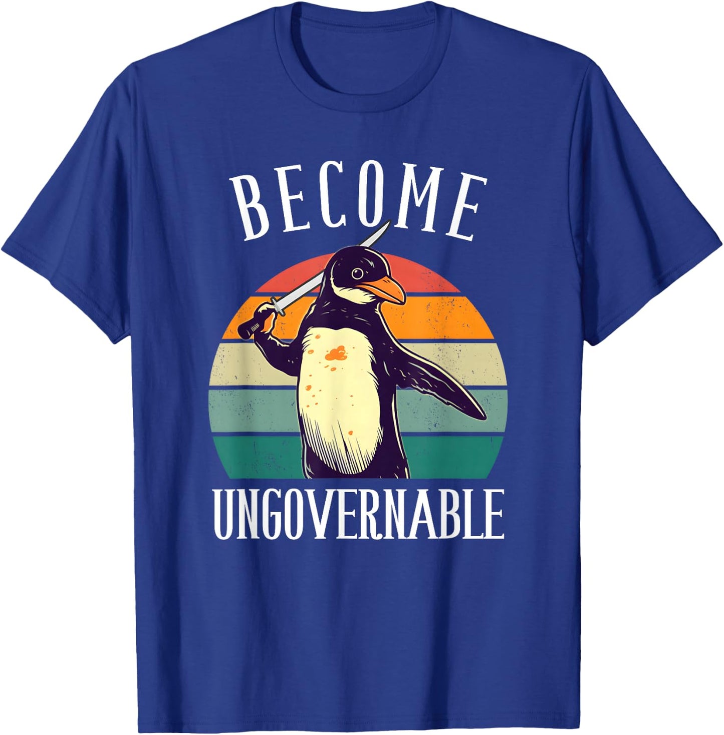 Become Ungovernable Meme - Funny Penguin Meme Retro Vintage T-Shirt - T-Shirt | Royal
