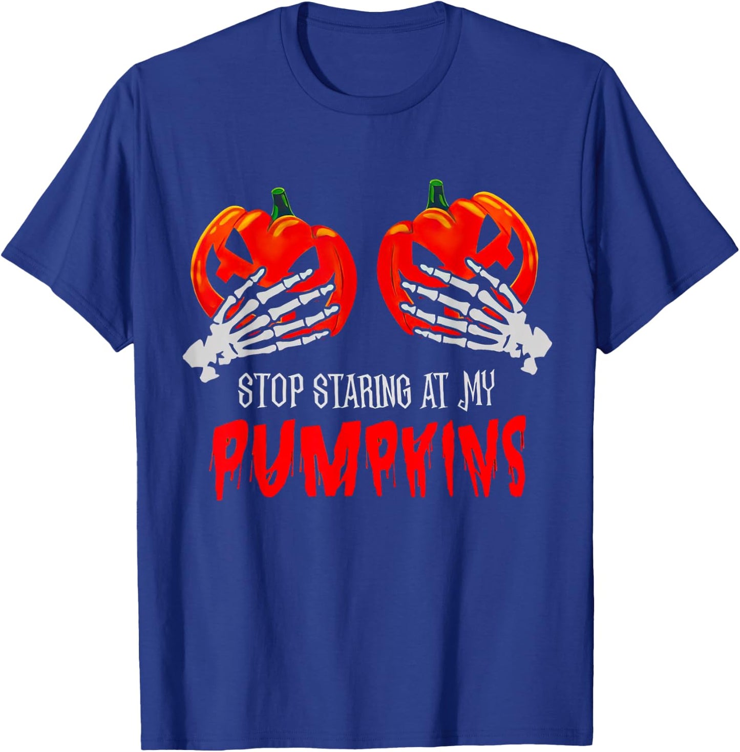 Stop Staring At My Pumpkins Funny Halloween Spooky Season T-Shirt - T-Shirt | Royal