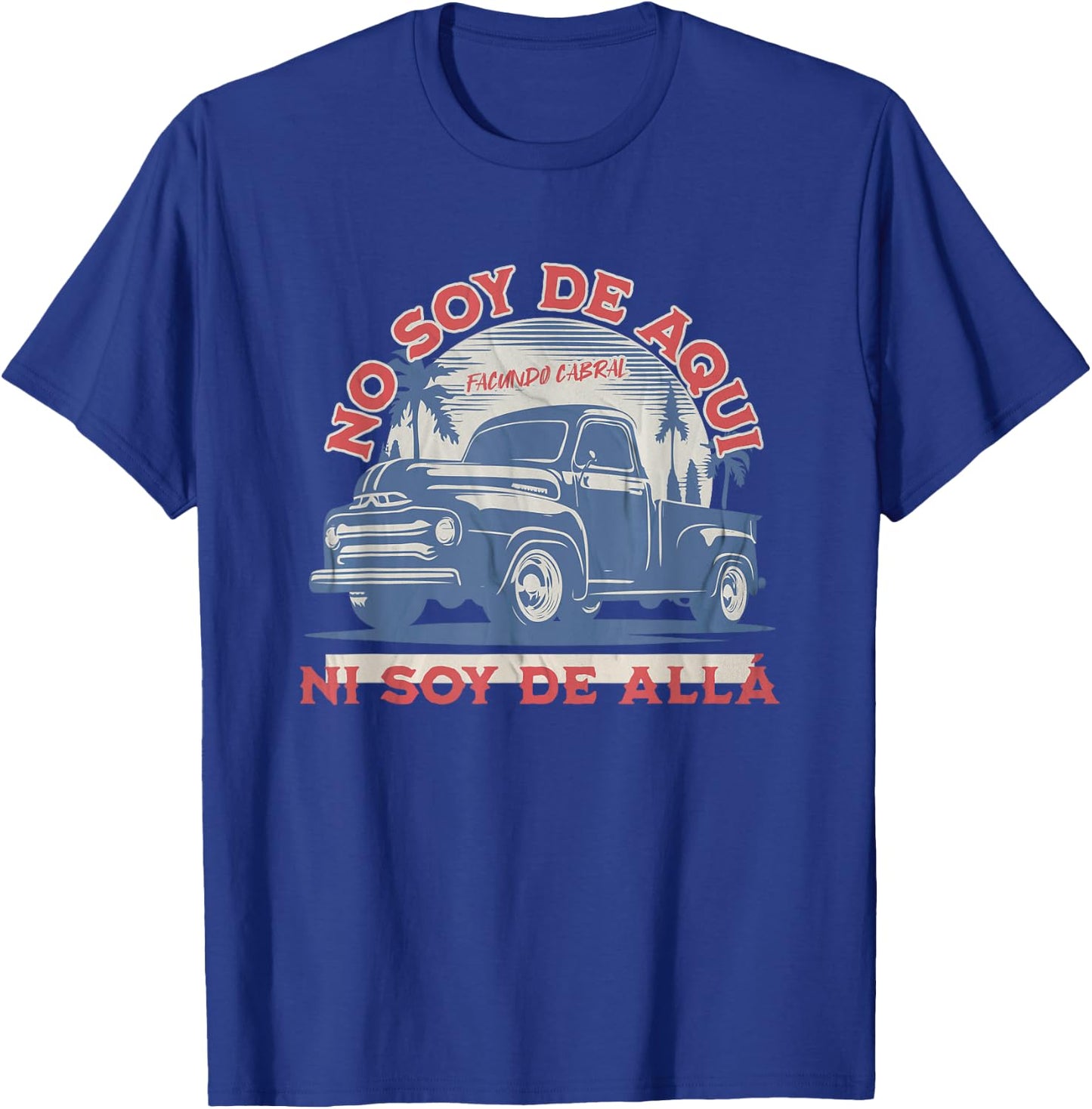 No Soy De Aqui Ni Soy De Alla Facundo Cabral T-Shirt - T-Shirt | Royal