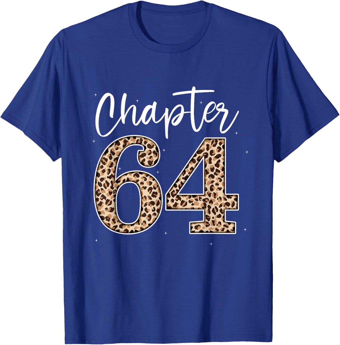 Chapter 64 Leopard For 64th Birthday Men and Women T-Shirt - T-Shirt | Royal