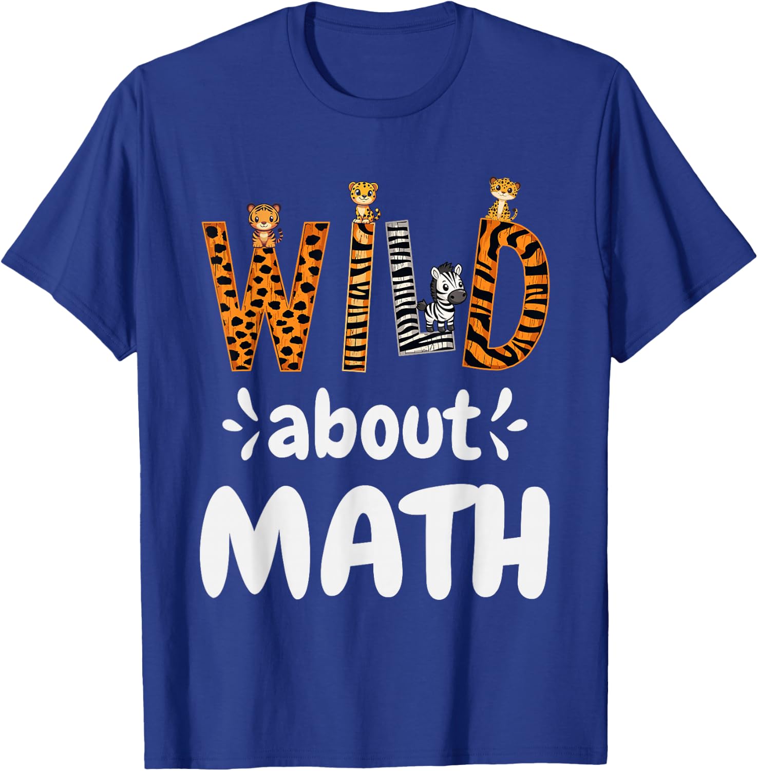 Wild about Math, Pi Mathematics Teacher Physics Student T-Shirt - T-Shirt | Royal