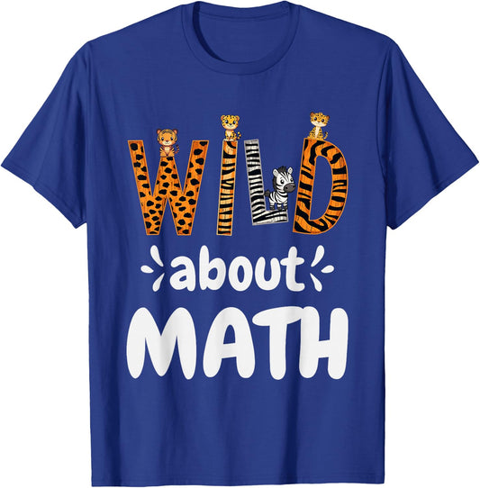 Wild about Math, Pi Mathematics Teacher Physics Student T-Shirt - T-Shirt | Royal