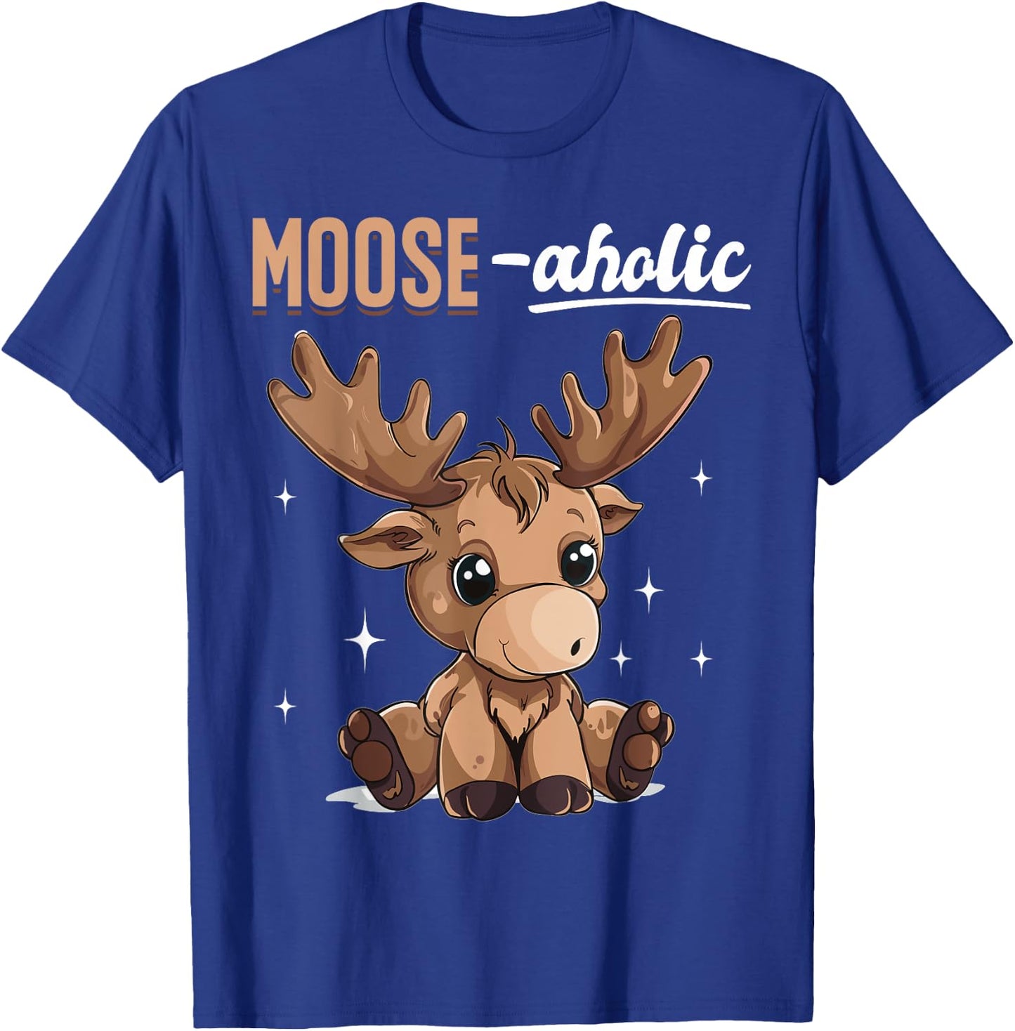 Funny Moose Animal Moose-aholic T-Shirt - T-Shirt | Royal