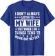 Funny Husband I don't always listen to my Wife T-Shirt - T-Shirt | Royal