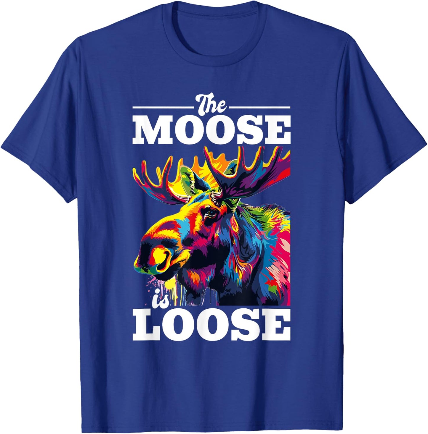 Funny Moose Animal The Moose Is Loose T-Shirt - T-Shirt | Royal
