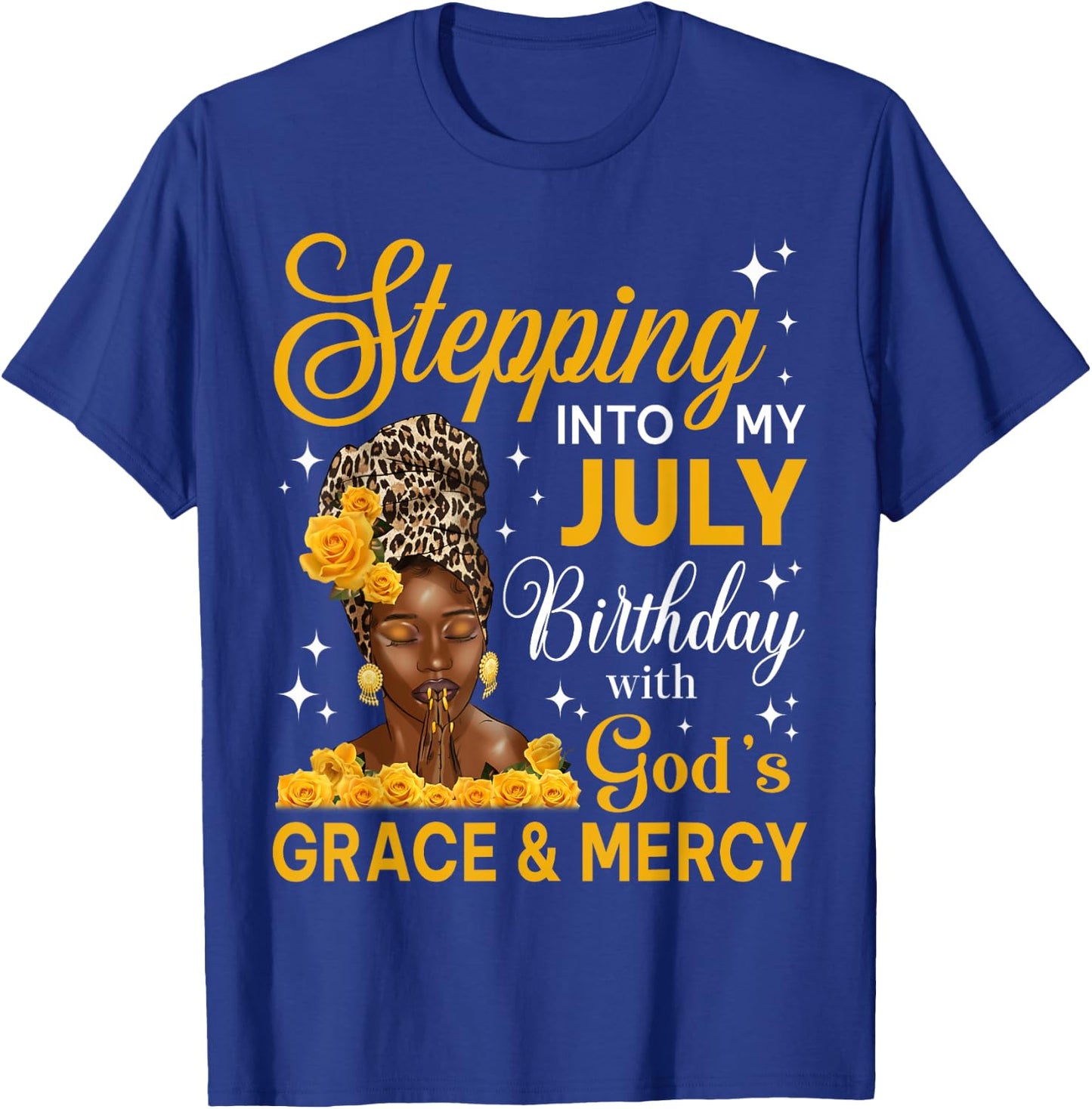Stepping Into My July Birthday Religious Bday Afro Woman T-Shirt - T-Shirt | Royal