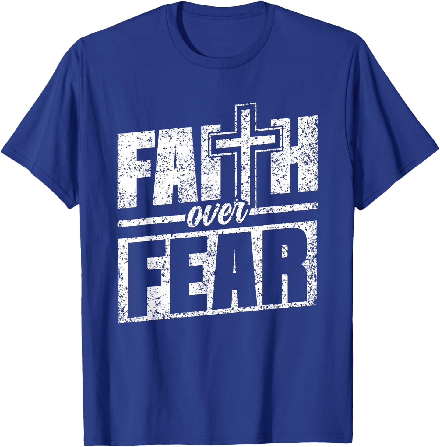 Faith About Fear Christ Religious Christian Christianity T-Shirt - T-Shirt | Royal