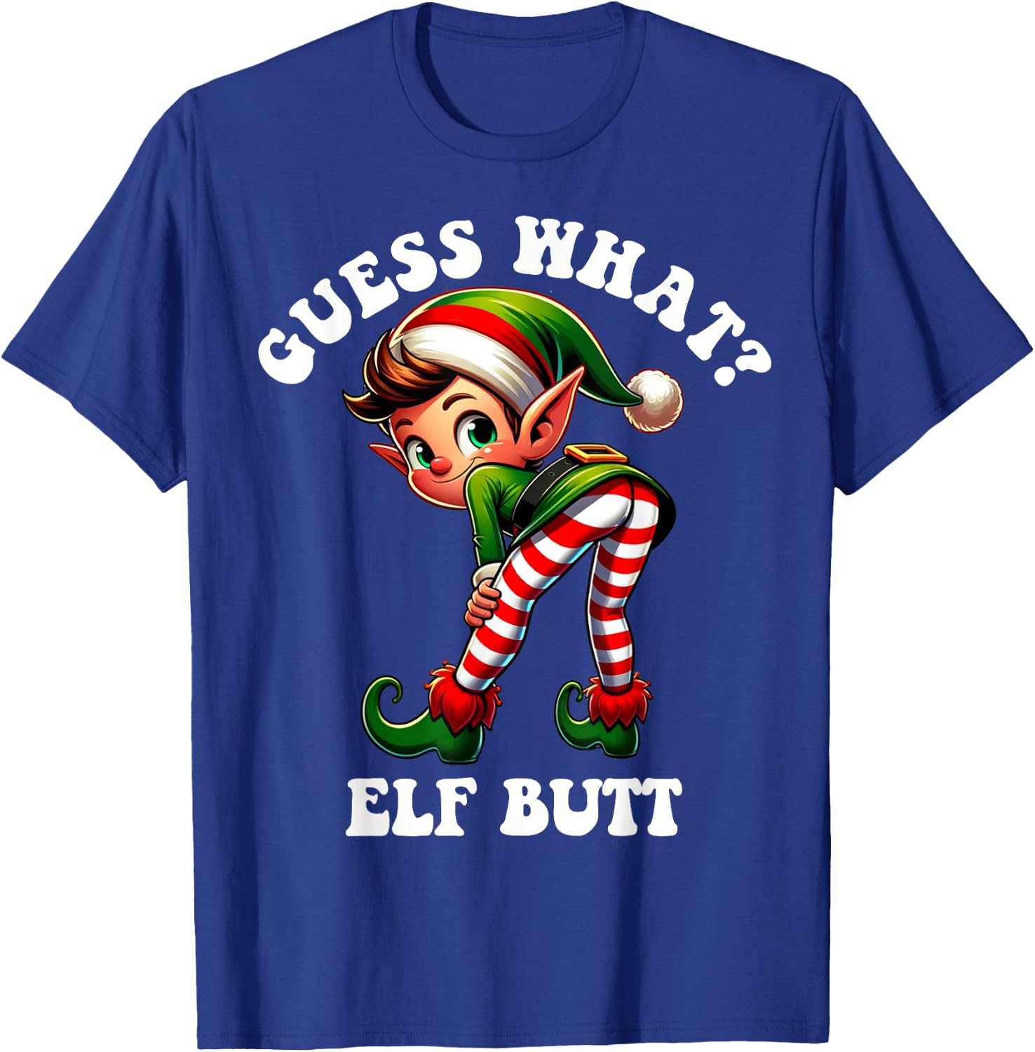Funny Christmas Guess What Elf Butt T-Shirt - T-Shirt | Royal