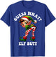 Funny Christmas Guess What Elf Butt T-Shirt - T-Shirt | Royal