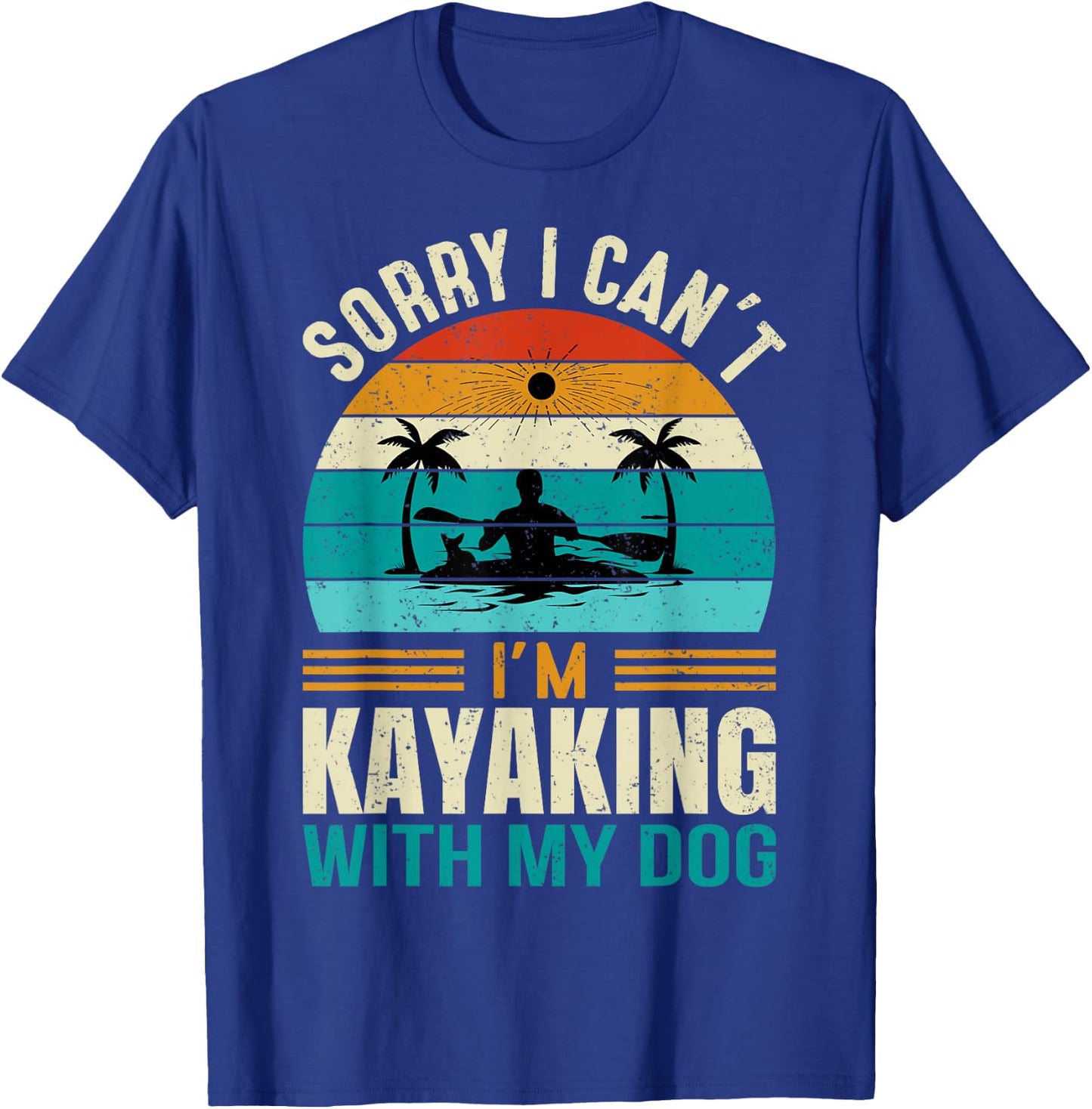 Sorry I Can't I'm Kayaking With My Dog Funny Vintage Kayak Women T-Shirt - T-Shirt | Royal