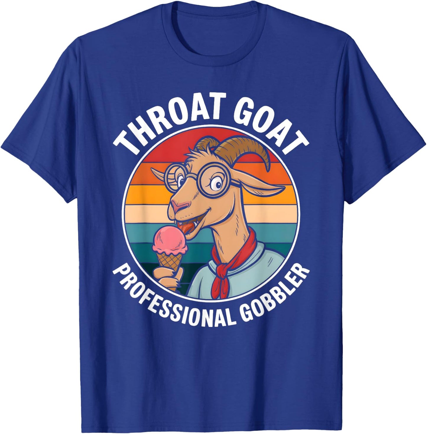 Throat Goat Humor Ice Cream Vintage Meme Inappropriate Adult T-Shirt - T-Shirt | Royal