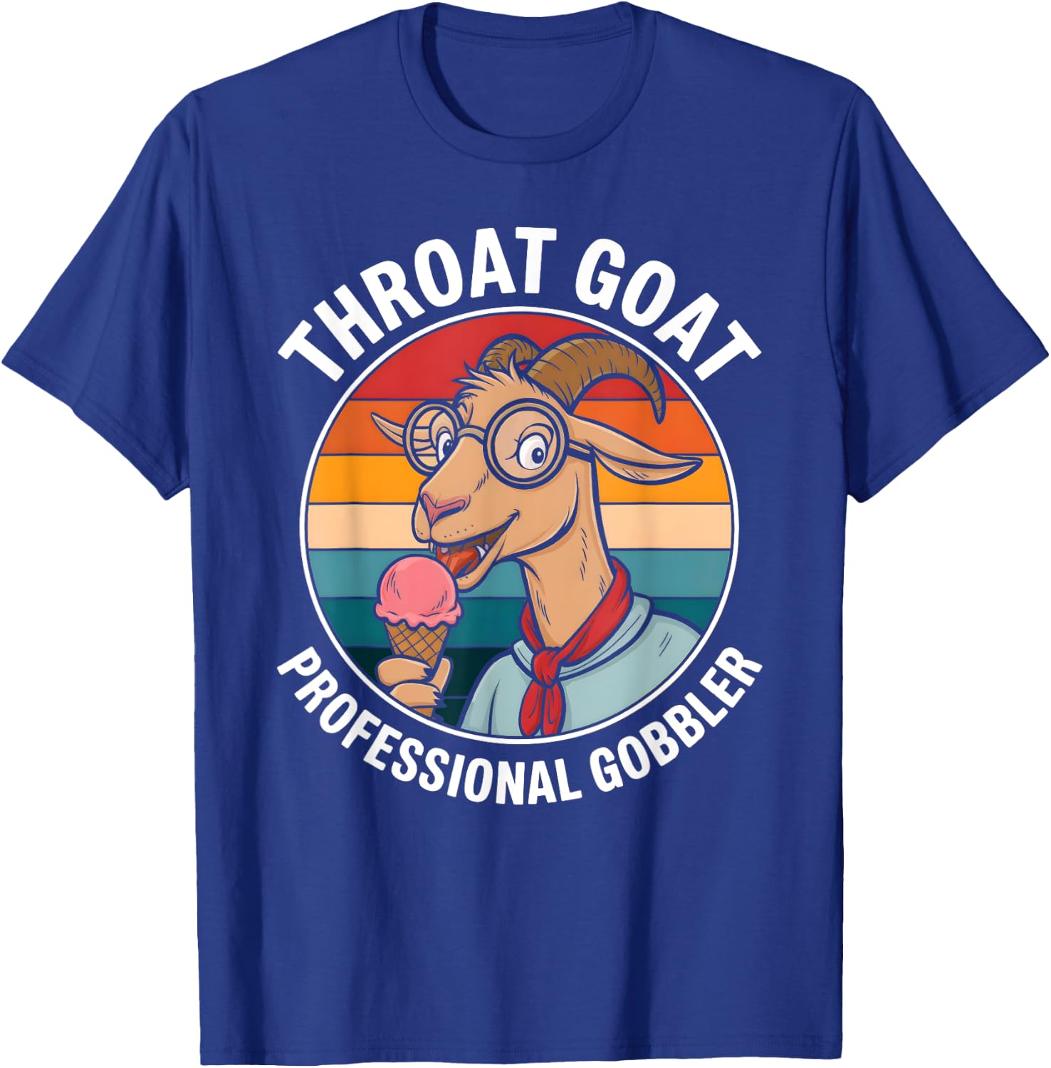 Throat Goat Humor Ice Cream Vintage Meme Inappropriate Adult T-Shirt - T-Shirt | Royal