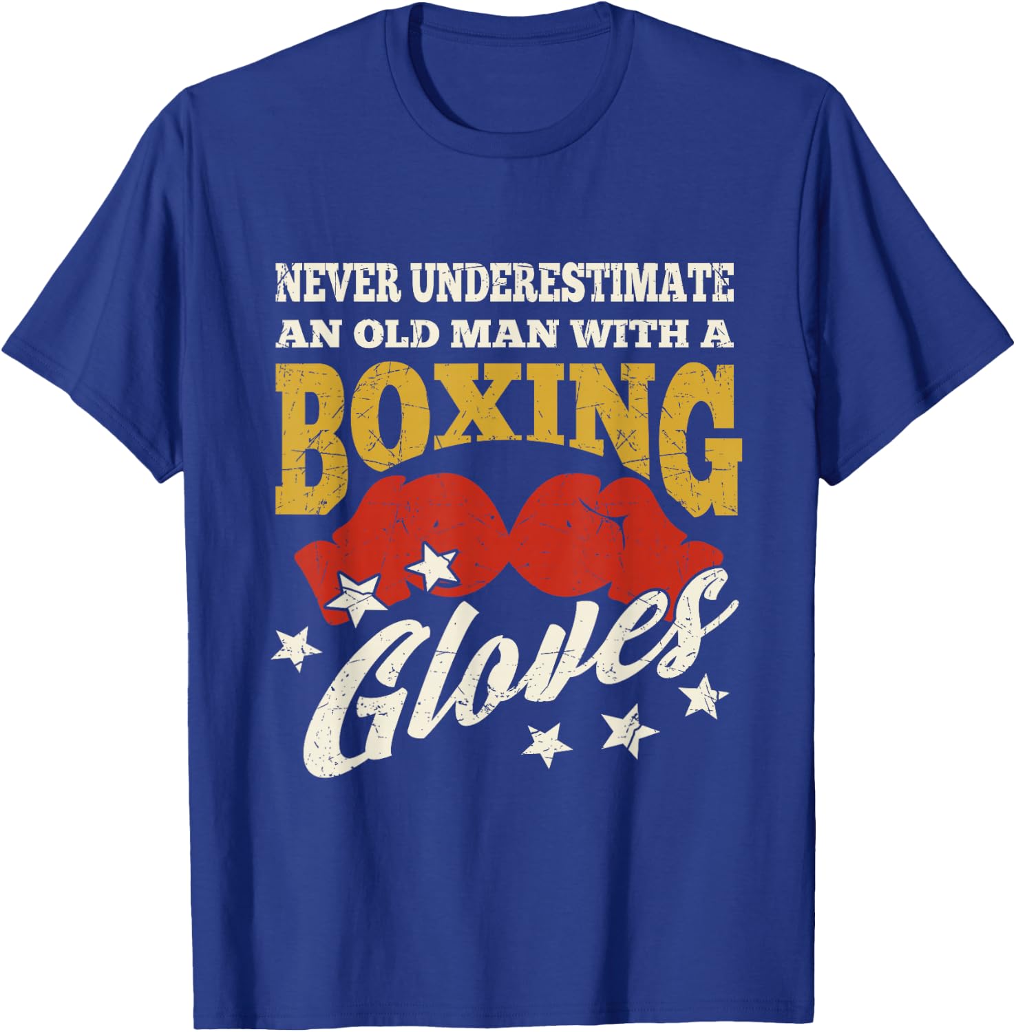 Never Underestimate An Old Man With A Boxing Gloves Boxer T-Shirt - T-Shirt | Royal