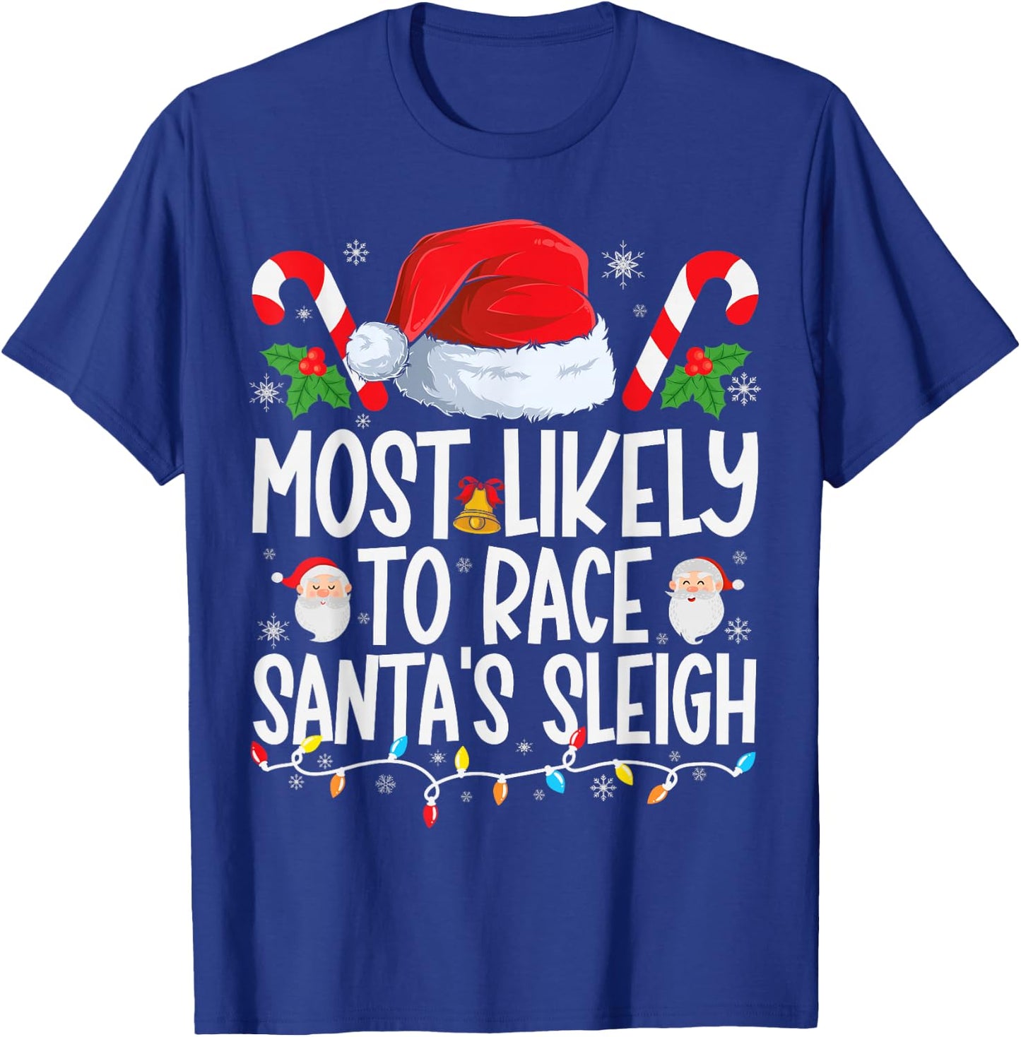 Most Likely To Race Santa's Sleigh Family Matching Christmas T-Shirt - T-Shirt | Royal