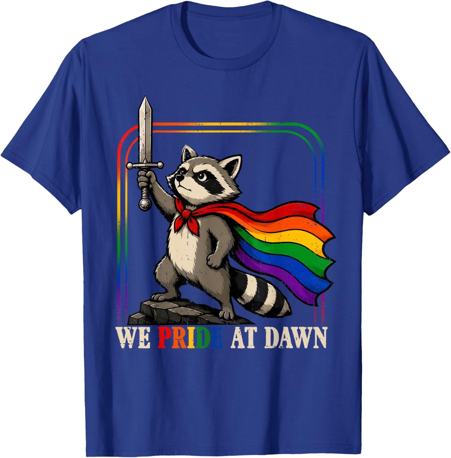 We Pride At Dawn Funny Raccoon LGBT Support Pride Month 2026 T-Shirt - T-Shirt | Royal