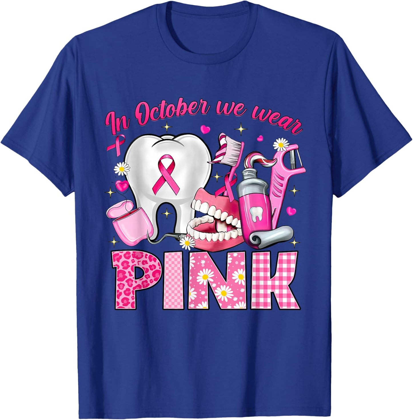 In October We Wear Pink Tooth Dental Breast Cancer Awareness T-Shirt - T-Shirt | Royal