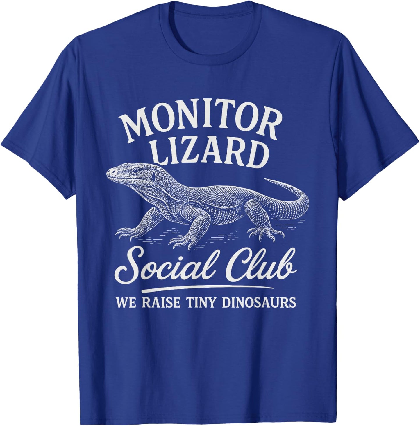 Monitor Lizard Social Club We Raise Tiny Dinosaurs T-Shirt - T-Shirt | Royal