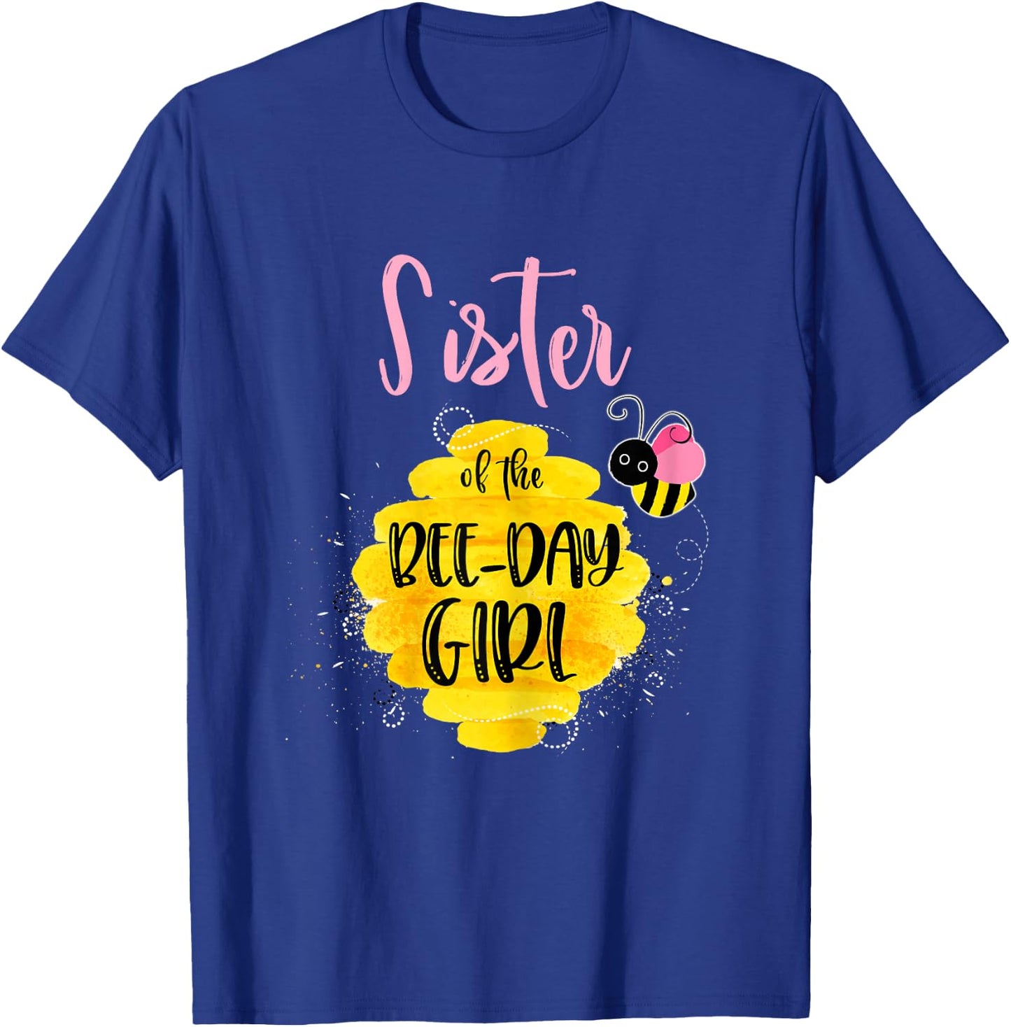 Sister Bee Day Girl Birthday Honeybee Bday Party Family T-Shirt - T-Shirt | Royal