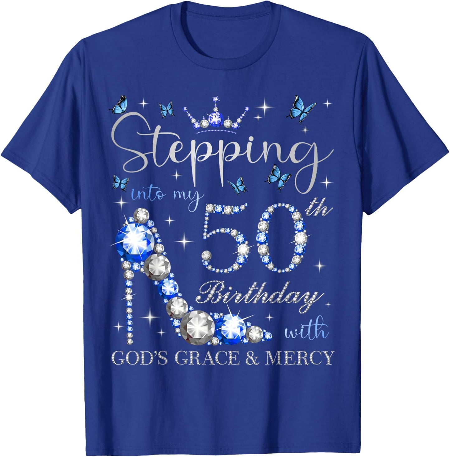 Stepping Into My 50th Birthday With God's Grace & Mercy T-Shirt - T-Shirt | Royal