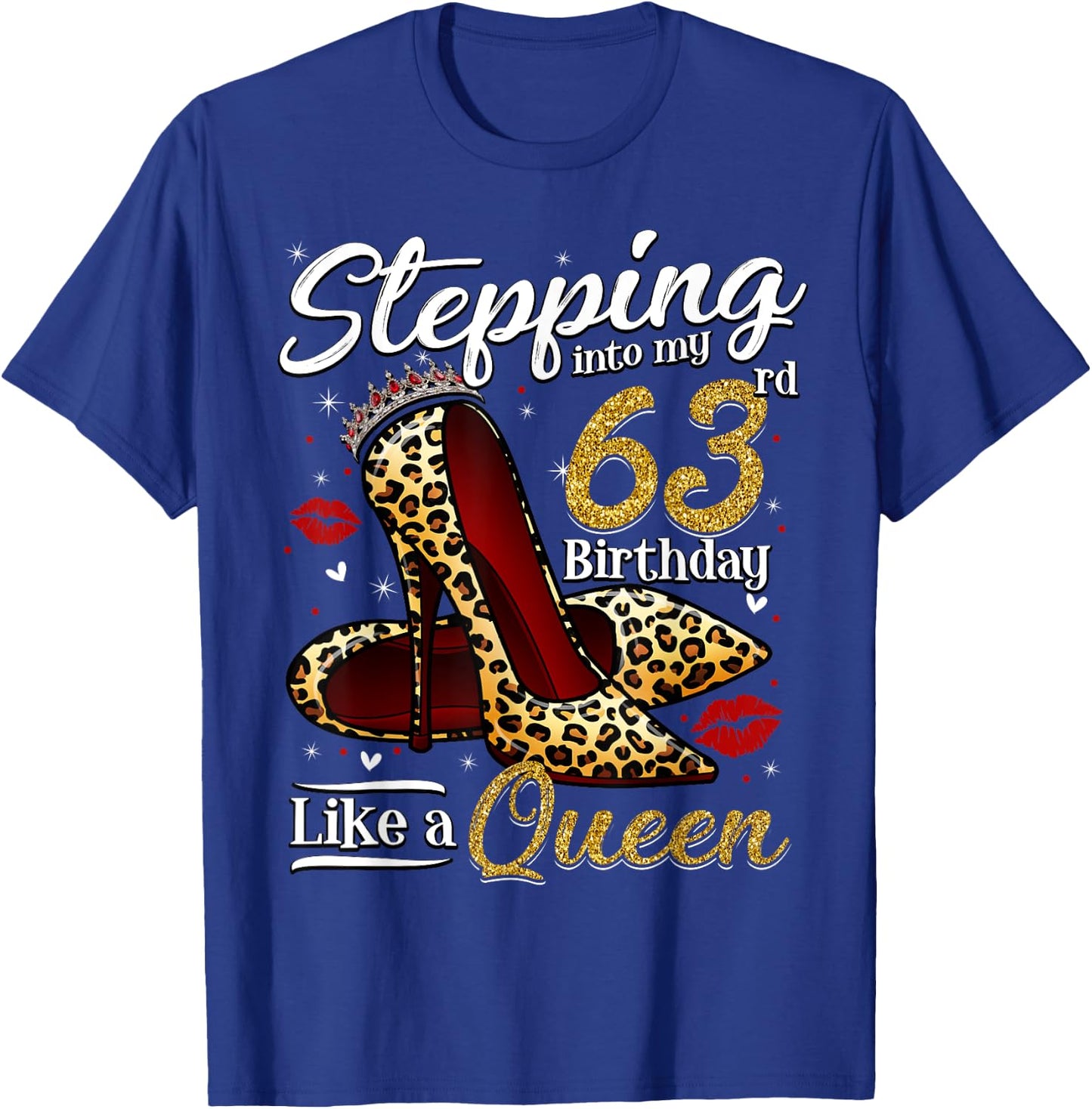 High Heels Stepping Into My 63rd Birthday 63 and Fabulous T-Shirt - T-Shirt | Royal