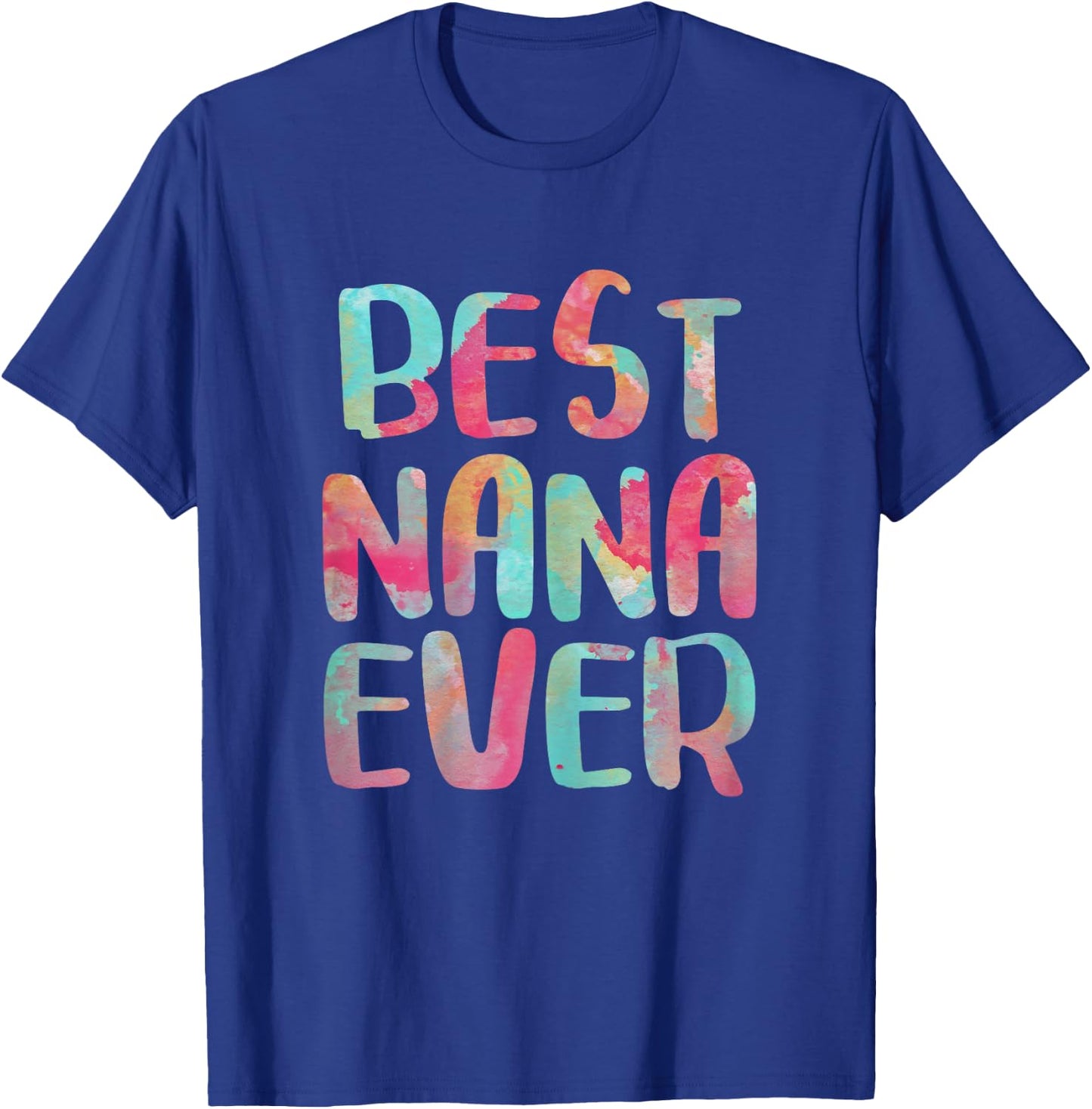 Best Nana Ever Shirt Funny Women Mothers Day T-Shirt - T-Shirt | Royal