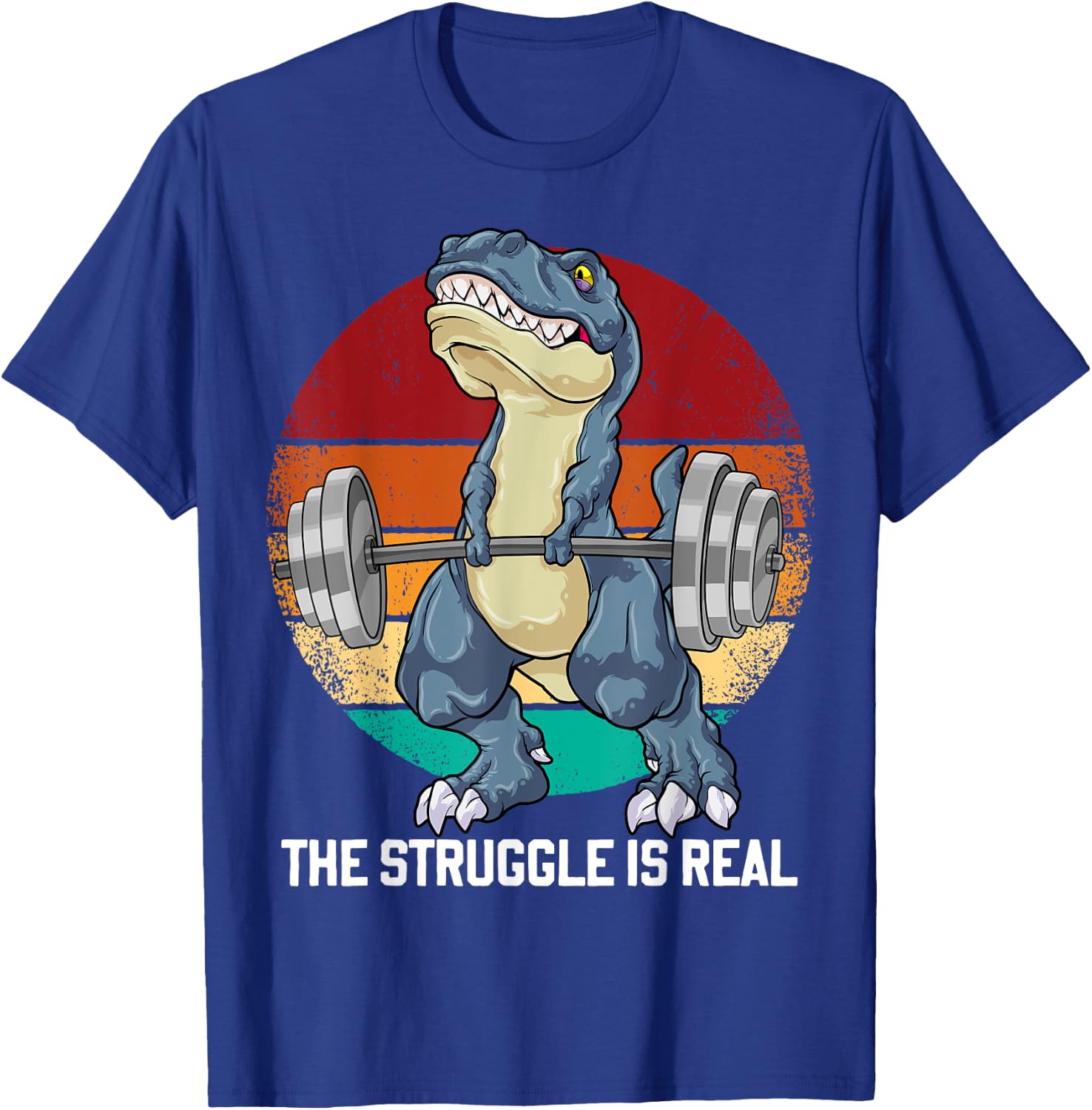 Dinosaur The Struggle Is Real Weightlifting T Rex Workout T-Shirt - T-Shirt | Royal