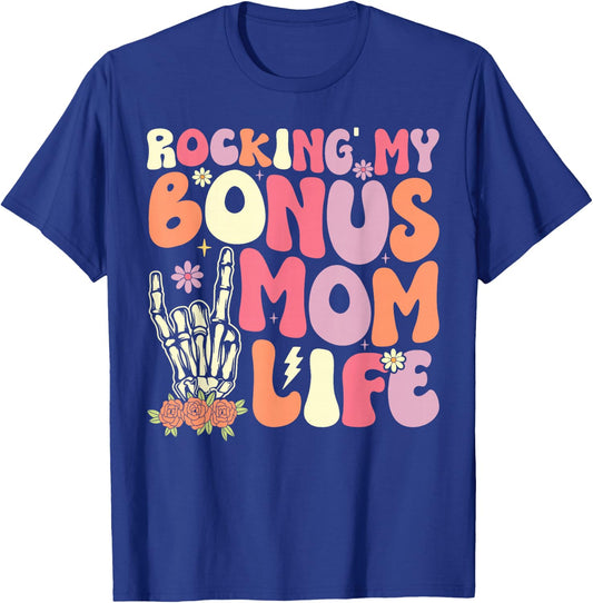 Rocking The Bonus Mom Life Stepmother Stepmom Mother's Day T-Shirt - T-Shirt | Royal